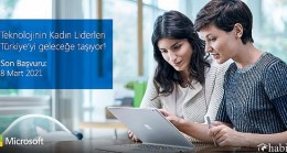 Microsoft’un düzenlediği “Teknolojinin Kadın Liderleri” yarışması için son başvuru tarihi 8 Mart