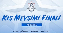 2022 Şampiyonluk Ligi Kış Mevsimi Finali 9 Nisan Cumartesi