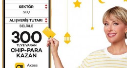 Axessliler bu Ramazan’da da kendi kampanyasını kendileri yapıyor, 300 TL’ye varan kaybolmayan chip-para kazanıyor!
