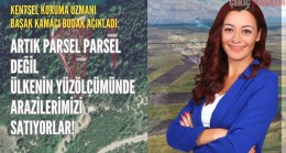 KENTSEL KORUMA UZMANI BAŞAK KAMACI BUDAK: PARSEL PARSEL DEĞİL, ÜLKE YÜZÖLÇÜMÜNDE ARAZİLERİMİZ SATILIYOR