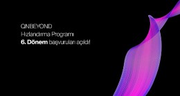 QNBEYOND Hızlandırma Programı 6.Dönem Başvuruları Açıldı