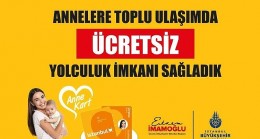 İstanbul Büyükşehir Belediye Anne Kart uygulaması ile 675 bin anne 159 milyon kez ücretsiz toplu ulaşım hizmetinden faydalandı
