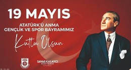 Karaman Belediye Başkanı Savaş Kalaycı, 19 Mayıs Atatürk’ü Anma, Gençlik ve Spor Bayramı dolayısıyla bir kutlama mesajı yayınladı