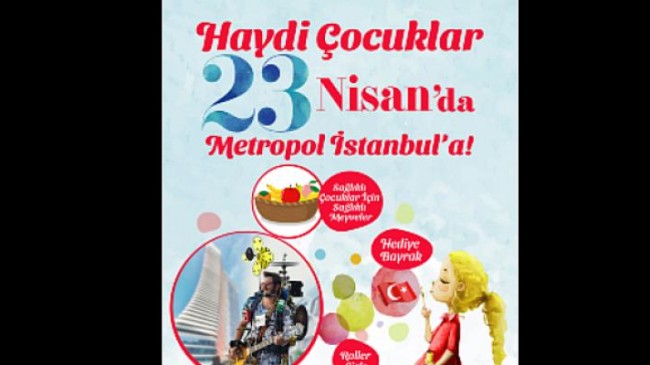 Alışveriş ve eğlencenin gözde noktası Metropol İstanbul, 23 Nisan Ulusal Egemenlik ve Çocuk Bayramı’nda miniklere bayram coşkusunu yaşatmak için hazır.