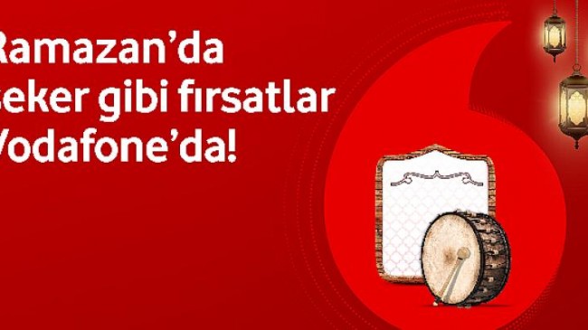 Vodafone, avantajlı kampanyalarıyla ramazan sevincine katlıyor