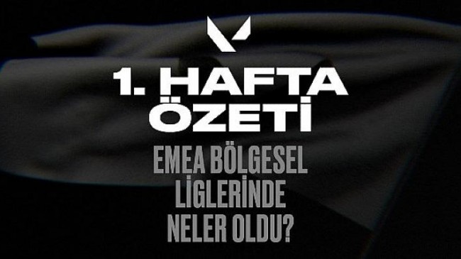 1. Hafta Özeti: Emea Bölgesel Liglerinde Neler Oldu