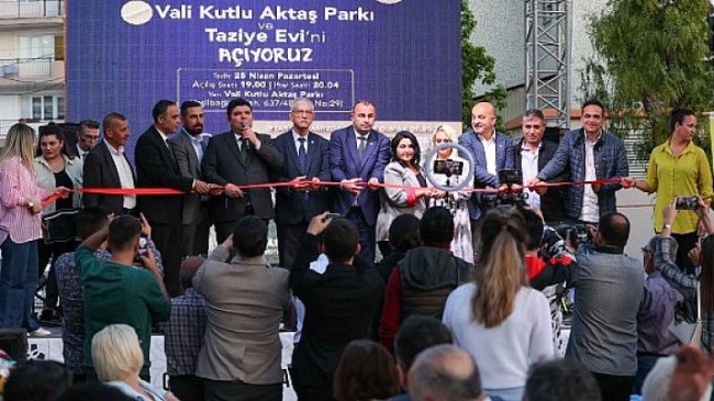Buca’da Vali Kutlu Aktaş Parkı ve Taziye Evi açıldı