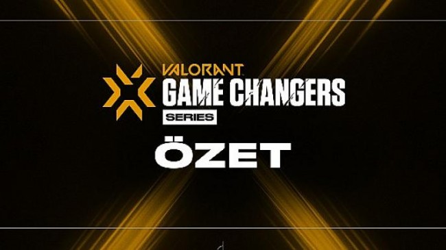 VCT Game Changers 3. Seri Özeti