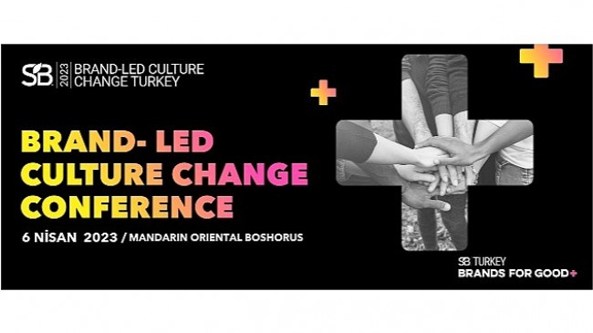 Marka Liderliğinde Kültürel Dönüşüm için: 6 Nisan SB Turkey Brand-Led Culture Change Konferansı