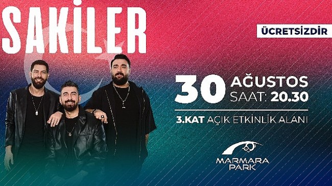 Sakiler, 30 Ağustos'ta Marmara Park AVM'de