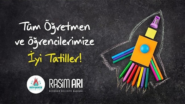 Nevşehir Belediye Başkanı Rasim Arı, 2023-2024 eğitim öğretim yılı sonu dolayısıyla bir mesaj yayımladı