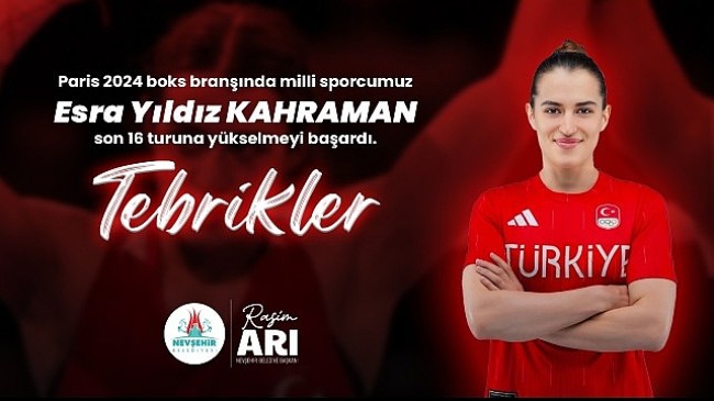 Nevşehir Belediye Başkanı Rasim Arı, Paris 2024 boks branşında son 16 turuna yükselmeyi başaran Nevşehirli milli sporcu Esra Yıldız Kahraman’ı tebrik etti