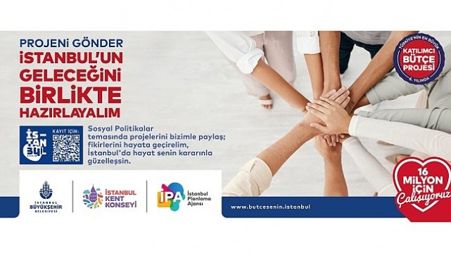 Projeni Gönder, İstanbul’un Geleceğini Birlikte Hazırlaylım