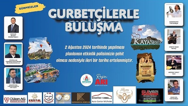 Nevşehir Belediyesi’nin ev sahipliğinde 2 Ağustos Cuma günü yapılacağı duyurulan  ‘Gurbetçilerle Buluşma Programı’ ileri bir tarihe ertelendi.