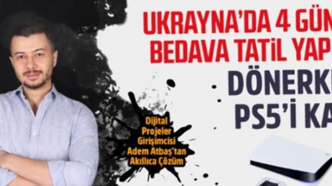 Ukrayna’da Bedava Tatil Yap, Dönerken Playstation Kap!