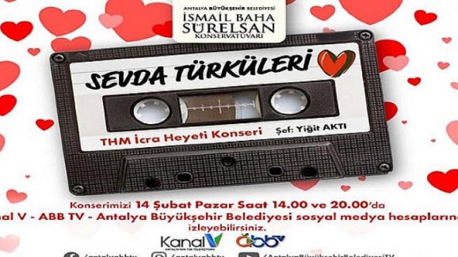 Antalya Büyükşehir’den 14 Şubat’a özel ‘Sevda Türküleri’ konseri