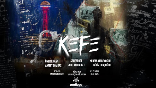 KEFE Podcast Dizisi yayında…