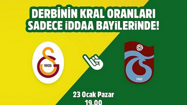 Galatasaray-Trabzonspor derbisinin Kral Oranlar’ı sadece iddaa bayilerinde