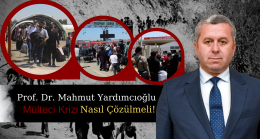 Prof. Dr. Yardımcıoğlu’ndan mülteci krizi çıkartmak isteyenlere sert cevap