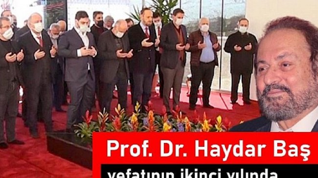 Prof. Dr. Haydar Baş vefatının ikinci yılında anılıyor