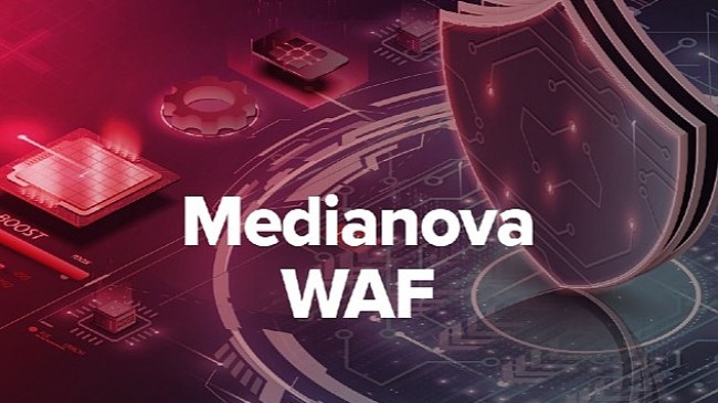 Medianova WAF, güvenliği bir üst seviyeye çıkarıyor