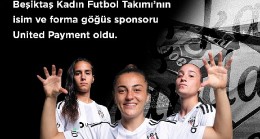 Beşiktaş JK ile United Payment, “Beşiktaş Kadın Futbol Takımı" iş birliğini, isim ve forma göğüs sponsorluğu ile taçlandırdı.