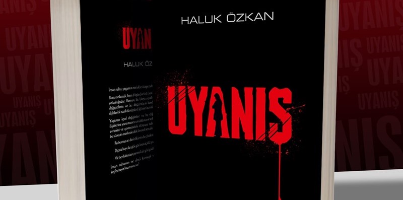 Haluk Özkan’dan ilk roman: “Uyanış” ile ruhun derinliklerine yolculuk